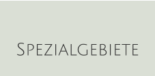 Spezialgebiete